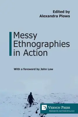 Etnografías desordenadas en acción - Messy Ethnographies in Action