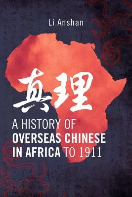 Historia de los chinos de ultramar en África hasta 1911 - A History of Overseas Chinese in Africa to 1911