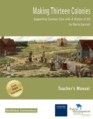 Las Trece Colonias - Apoyando los Principios Básicos Comunes con el Manual del Profesor de Historia de EE.UU. - Making Thirteen Colonies - Supporting Common Core with A History of US Teacher's Manual