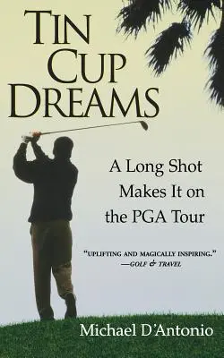 Tin Cup Dreams: Una apuesta arriesgada llega al PGA Tour - Tin Cup Dreams: A Long Shot Makes It on the PGA Tour