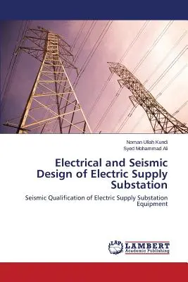 Diseño eléctrico y sísmico de subestaciones de suministro eléctrico - Electrical and Seismic Design of Electric Supply Substation