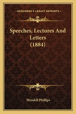 Discursos, conferencias y cartas (1884) - Speeches, Lectures And Letters (1884)