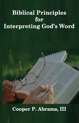 Principios bíblicos para interpretar la Palabra de Dios - Biblical Principles For Interpreting God's Word