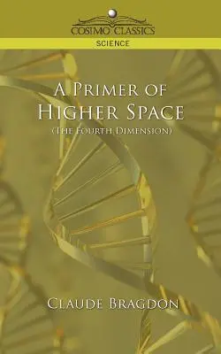 Introducción al espacio superior (cuarta dimensión) - A Primer of Higher Space (the Fourth Dimension)
