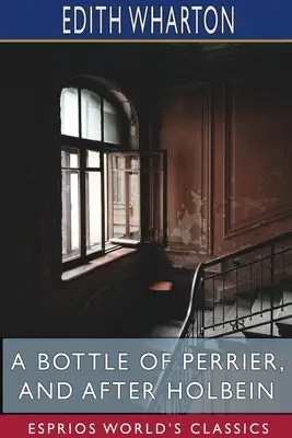 Una botella de Perrier y Después de Holbein (Esprios Clásicos) - A Bottle of Perrier, and After Holbein (Esprios Classics)