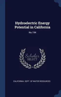 Potencial de energía hidroeléctrica en California: No.194 - Hydroelectric Energy Potential in California: No.194