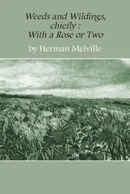 Weeds and Wildings: chiefly with a Rose or Two (Hierbas y plantas silvestres: principalmente con una o dos rosas) - Weeds and Wildings: chiefly with a Rose or Two