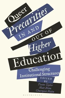 Precariedades queer dentro y fuera de la educación superior: Desafiando las estructuras institucionales - Queer Precarities in and out of Higher Education: Challenging Institutional Structures