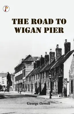 El camino a Wigan Pier - The Road to Wigan Pier