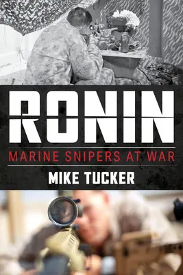 Ronin: Francotiradores marines en guerra - Ronin: Marine Snipers at War