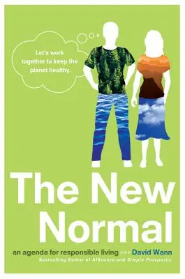 La nueva normalidad: Una agenda para una vida responsable - The New Normal: An Agenda for Responsible Living