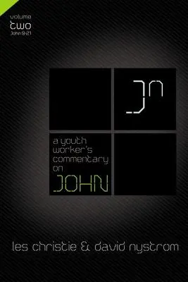 Comentario de un animador juvenil sobre Juan, Tomo 2: Tomo 2 2 - A Youth Worker's Commentary on John, Vol 2: Volume 2 2