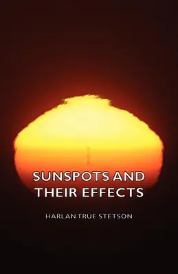 Las manchas solares y sus efectos - Sunspots and Their Effects