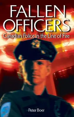 Oficiales caídos - La policía canadiense en la línea de fuego - Fallen Officers - Canadian Police in the Line of Fire