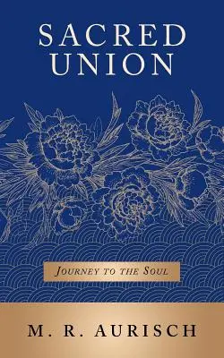 Unión Sagrada: Viaje al Alma - Sacred Union: Journey to the Soul