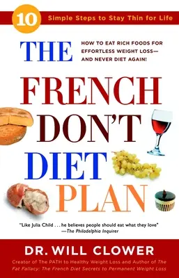 El Plan Francés No Haga Dieta: 10 sencillos pasos para mantenerse delgado de por vida - The French Don't Diet Plan: 10 Simple Steps to Stay Thin for Life