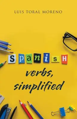 Verbos españoles, simplificados - Spanish Verbs, Simplified