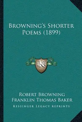 Los poemas más breves de Browning (1899) - Browning's Shorter Poems (1899)