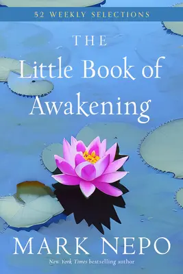 El pequeño libro del despertar: 52 selecciones semanales del bestseller número 1 del New York Times El libro del despertar - The Little Book of Awakening: 52 Weekly Selections from the #1 New York Times Bestselling the Book of Awakening