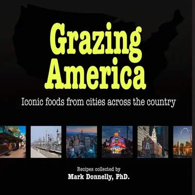 Grazing America: comidas icónicas de ciudades de todo el país - Grazing America: Iconic foods from cities across the country