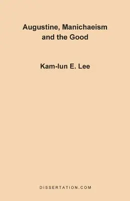 Agustín, el maniqueísmo y el bien - Augustine, Manichaeism and the Good