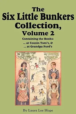 Colección Los Seis Pequeños Bunkers, Volumen 2: ...en casa del primo Tom; ... en casa del abuelo Ford - The Six Little Bunkers Collection, Volume 2: ...at Cousin Tom's; ... at Grandpa Ford's