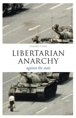 Anarquía libertaria: Contra el Estado - Libertarian Anarchy: Against the State