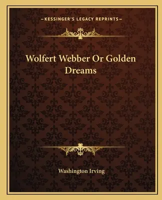 Wolfert Webber o los sueños dorados - Wolfert Webber Or Golden Dreams