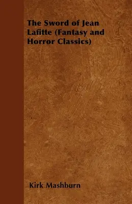 La espada de Jean Lafitte (Clásicos de fantasía y terror) - The Sword of Jean Lafitte (Fantasy and Horror Classics)