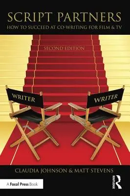 Script Partners: Cómo tener éxito en la co-escritura para cine y televisión - Script Partners: How to Succeed at Co-Writing for Film & TV