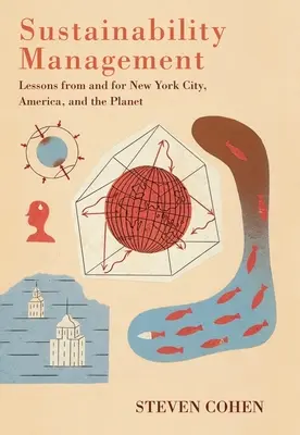 Gestión de la sostenibilidad: Lecciones de y para Nueva York, América y el Planeta - Sustainability Management: Lessons from and for New York City, America, and the Planet