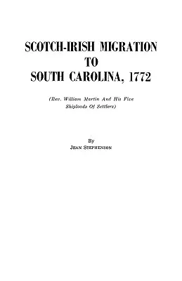 Migración escocesa-irlandesa a Carolina del Sur, 1772 - Scotch-Irish Migration to South Carolina, 1772