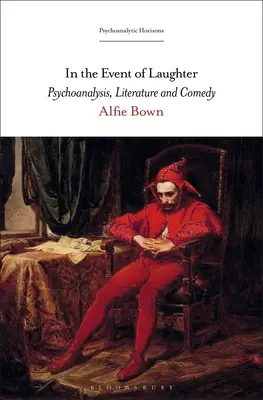 A propósito de la risa: Psicoanálisis, literatura y comedia - In the Event of Laughter: Psychoanalysis, Literature and Comedy