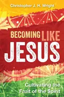 Llegar a ser como Jesús: Cultivar el fruto del Espíritu - Becoming Like Jesus: Cultivating the Fruit of the Spirit