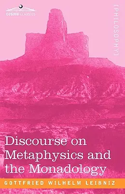 Discurso sobre la metafísica y la monadología - Discourse on Metaphysics and the Monadology