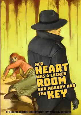 Su corazón era una habitación cerrada y nadie tenía la llave: A Giallo Series Companion de Miguel Ribeiro - Her Heart was a Locked Room, and Nobody had the Key: A Giallo Series Companion by Miguel Ribeiro
