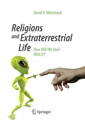 Religiones y vida extraterrestre: ¿cómo la afrontaremos? - Religions and Extraterrestrial Life: How Will We Deal with It?