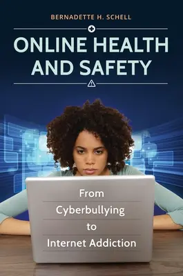 Salud y seguridad en línea: Del ciberacoso a la adicción a Internet - Online Health and Safety: From Cyberbullying to Internet Addiction