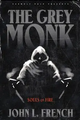 El monje gris: Almas en llamas - The Grey Monk: Souls on Fire