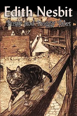 Pussy and Doggy Tales de Edith Nesbit, Ciencia Ficción, Aventura, Fantasía y Magia, Cuentos de Hadas, Cuentos Populares, Leyendas y Mitología - Pussy and Doggy Tales by Edith Nesbit, Science Fiction, Adventure, Fantasy & Magic, Fairy Tales, Folk Tales, Legends & Mythology