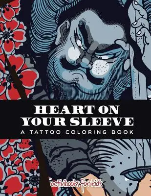 El corazón en la manga: Un libro para colorear con tatuajes - Heart on Your Sleeve: A Tattoo Coloring Book
