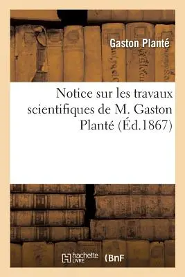 El Libro de los Libros de la Biblia - Notice Sur Les Travaux Scientifiques de M. Gaston Plant