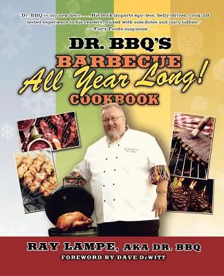 Barbacoa todo el año del Dr. BBQ». Libro de cocina» - Dr. BBQ's Barbecue All Year Long!