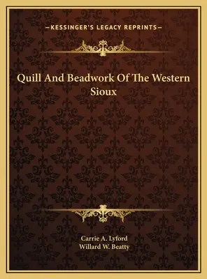 Pluma Y Abalorios De Los Sioux Del Oeste - Quill And Beadwork Of The Western Sioux