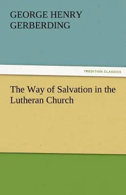 La vía de salvación en la Iglesia Luterana - The Way of Salvation in the Lutheran Church