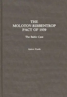 El Pacto Molotov-Ribbentrop de 1939: El caso del Báltico - The Molotov-Ribbentrop Pact of 1939: The Baltic Case