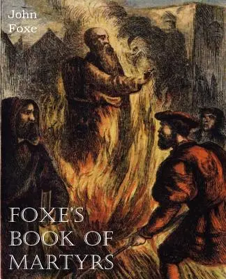 El libro de los mártires de Foxe - Foxe's Book of Martyrs