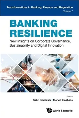 Resiliencia bancaria: Nuevas perspectivas sobre gobierno corporativo, sostenibilidad e innovación digital - Banking Resilience: New Insights on Corporate Governance, Sustainability and Digital Innovation