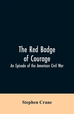 La insignia roja del valor: Un episodio de la Guerra Civil estadounidense - The Red Badge of Courage: An Episode of the American Civil War