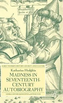La locura en la autobiografía del siglo XVII - Madness in Seventeenth-Century Autobiography